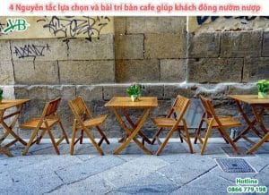 4 Nguyen Tac Lua Chon Va Bai Tri Ban Cafe Giup Khach Dong Nuom Nuop 8