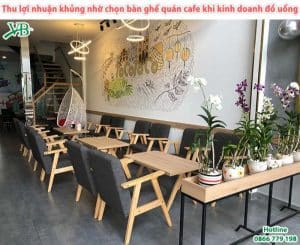 Thu Loi Nhuan Khung Nho Chon Ban Ghe Quan Cafe Khi Kinh Doanh Do Uong 3 2