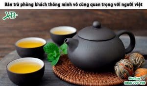 Ban Tra Phong Khach Thong Minh Vo Cung Quan Trong Voi Nguoi Viet 1